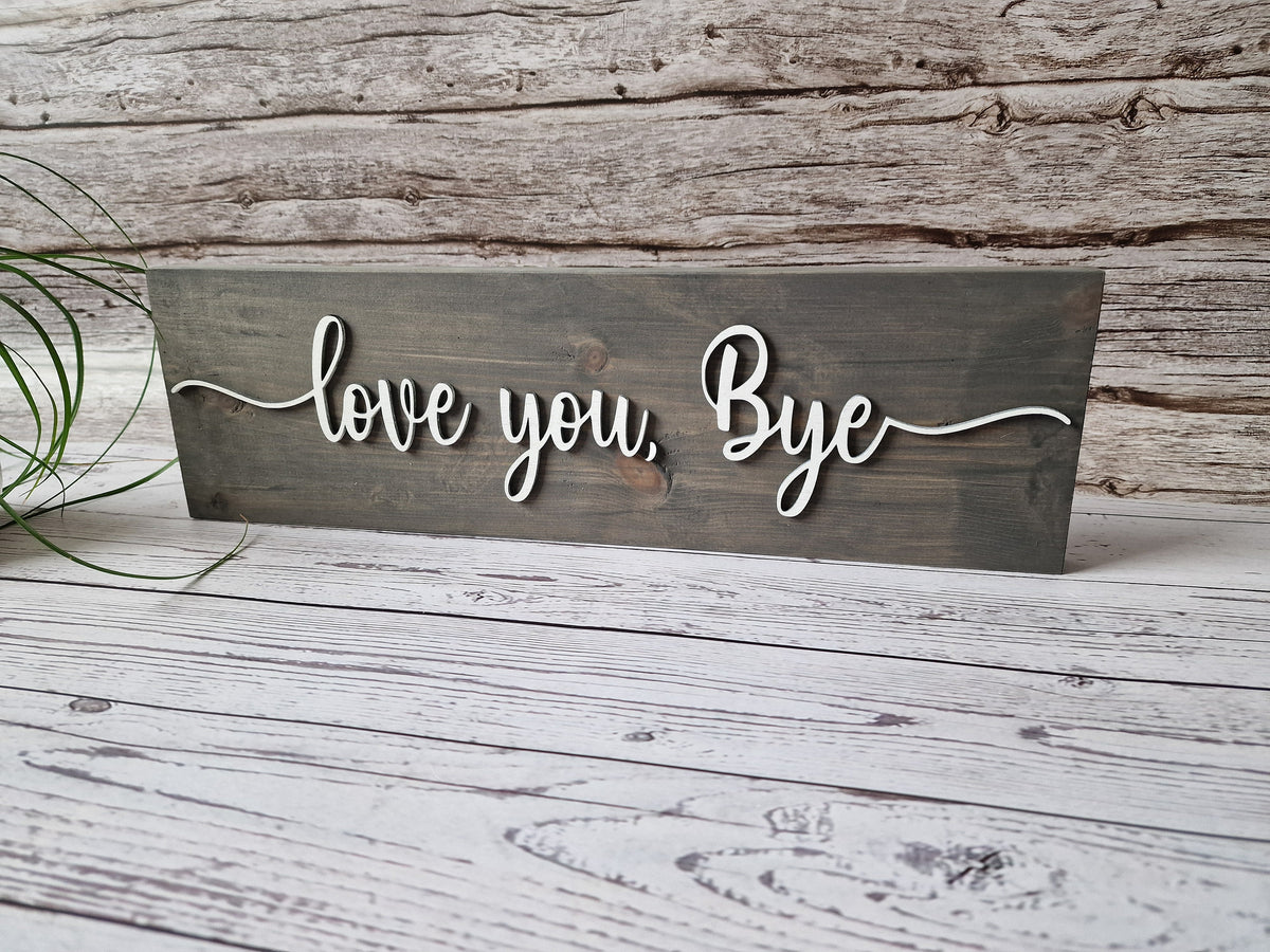 Love You Bye Wooden Sign ,Reclaimed Wood Décor