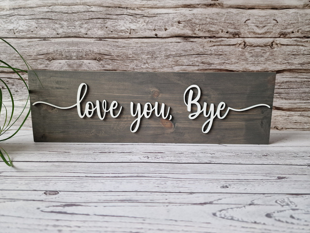 Love You Bye Wooden Sign ,Reclaimed Wood Décor