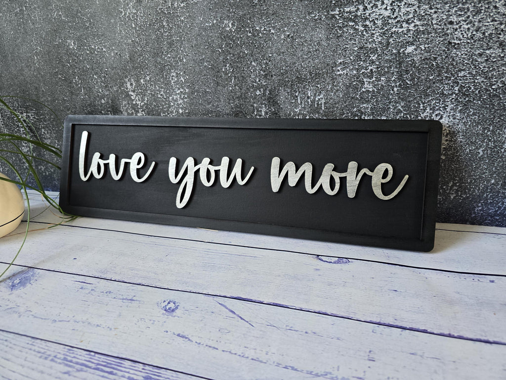 Love You More 3D Wooden Sign.  Romantic Decor