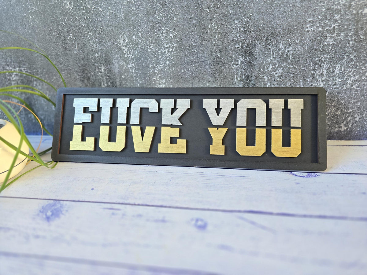 Love You / F*ck You Split Wooden Sign – Black, Silver & Gold | Bold 3D Wall Decor