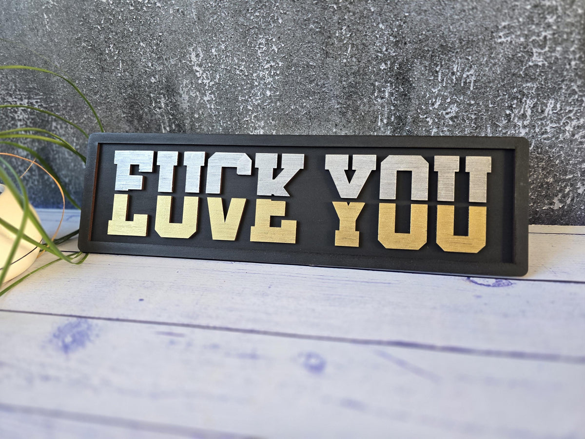 Love You / F*ck You Split Wooden Sign – Black, Silver & Gold | Bold 3D Wall Decor