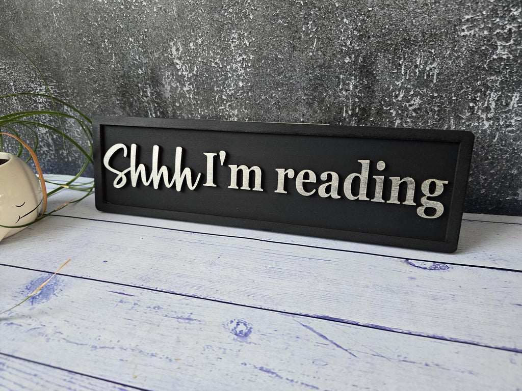 Shhh I'm Reading Wooden Sign