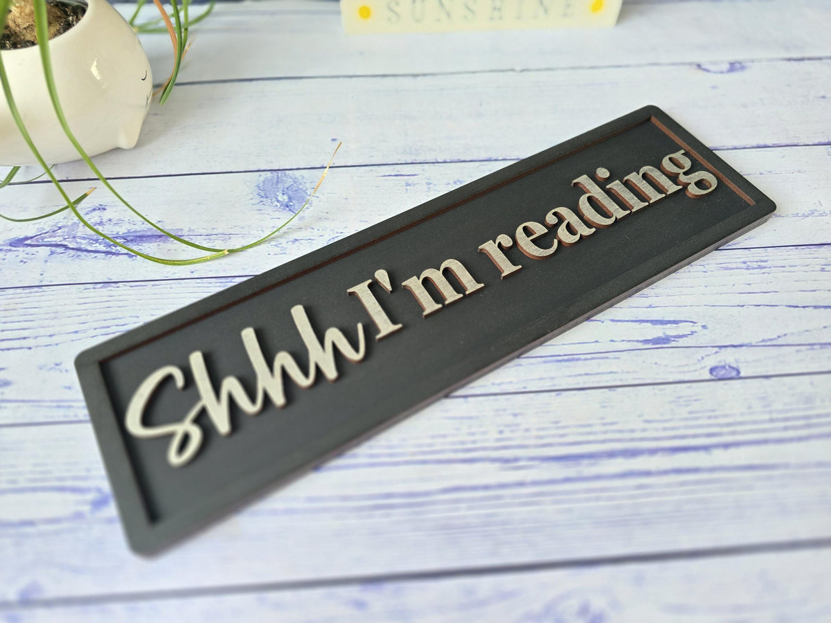 Shhh I'm Reading Wooden Sign