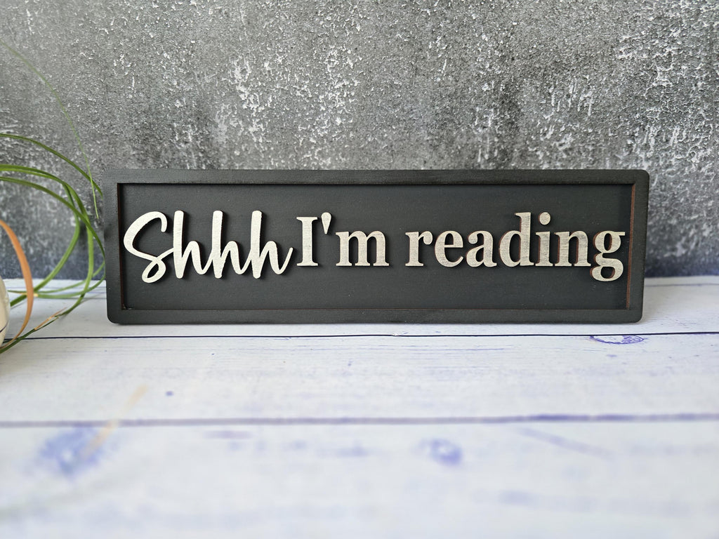 Shhh I'm Reading Wooden Sign
