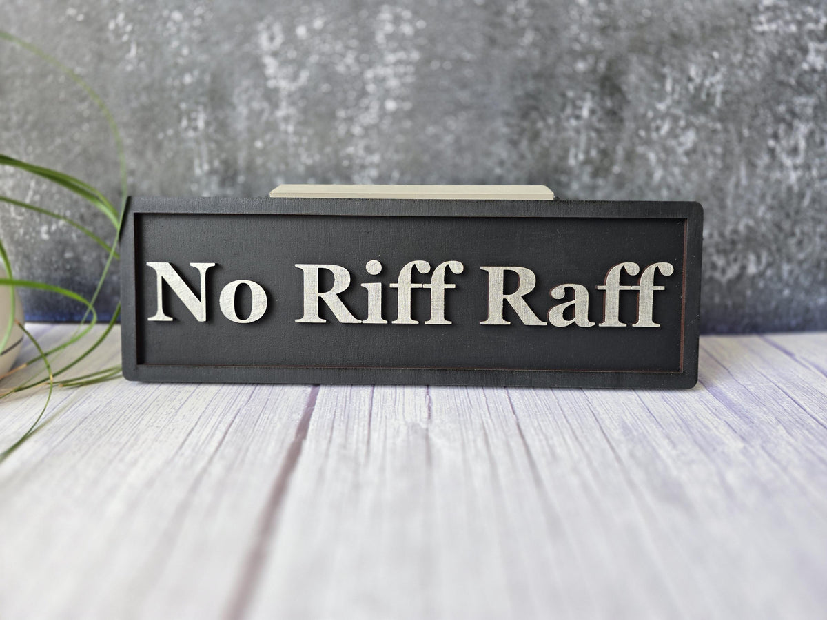 No Riff Raff 3D Wooden Sign