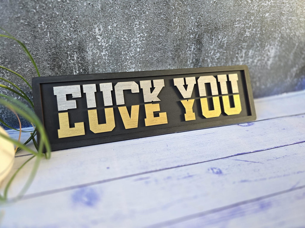 Love You / F*ck You Split Wooden Sign – Black, Silver & Gold | Bold 3D Wall Decor