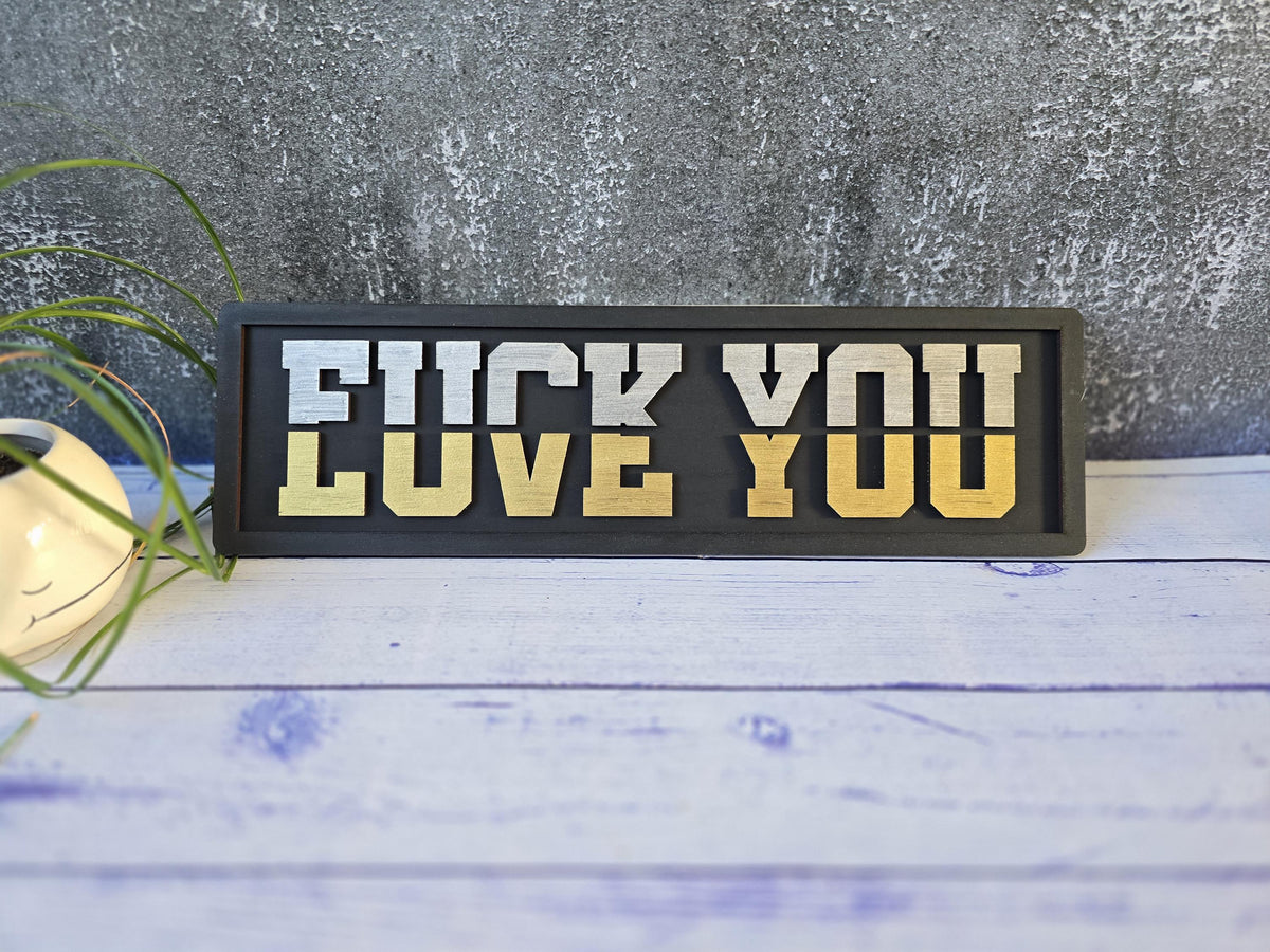 Love You / F*ck You Split Wooden Sign – Black, Silver & Gold | Bold 3D Wall Decor