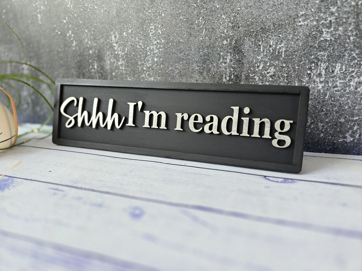 Shhh I'm Reading Wooden Sign