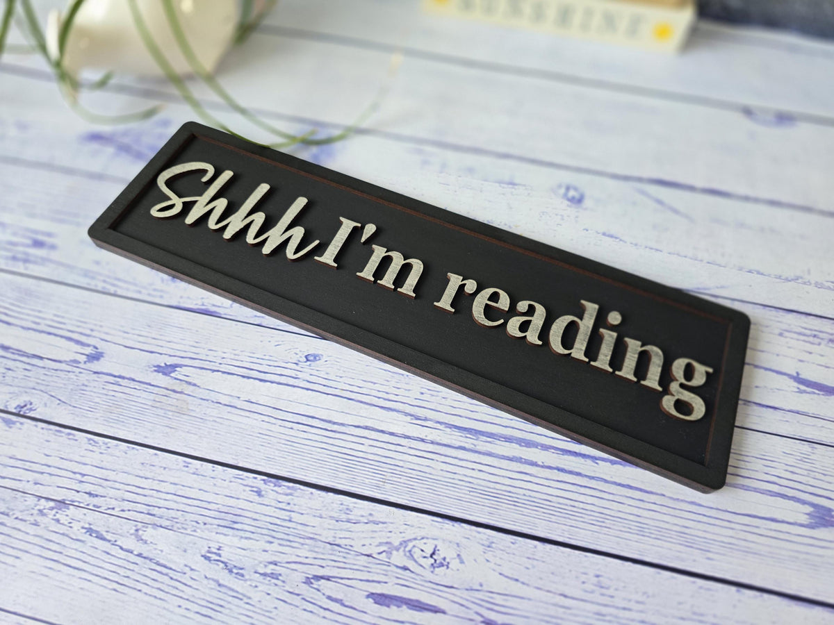 Shhh I'm Reading Wooden Sign