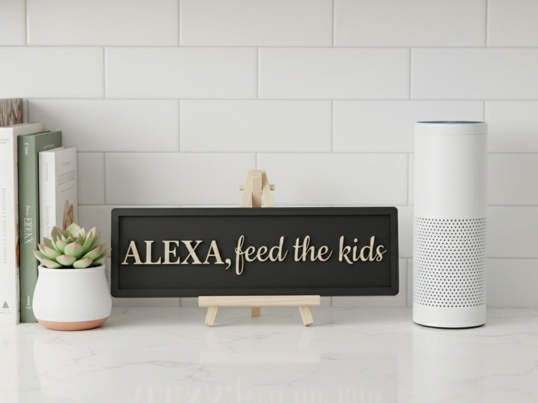 Funny Kitchen Sign: "ALEXA, feed the kids"