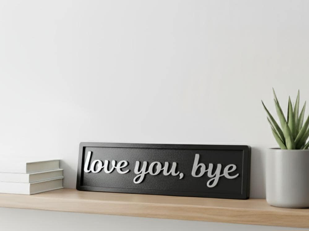 Love You Bye 3D Wooden Sign