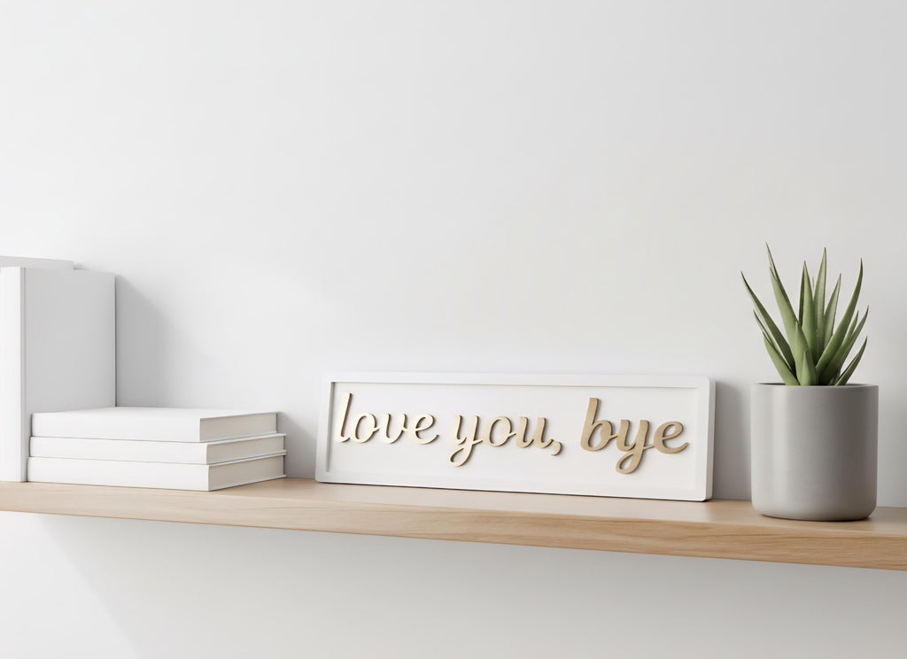 Love You Bye 3D Wooden Sign