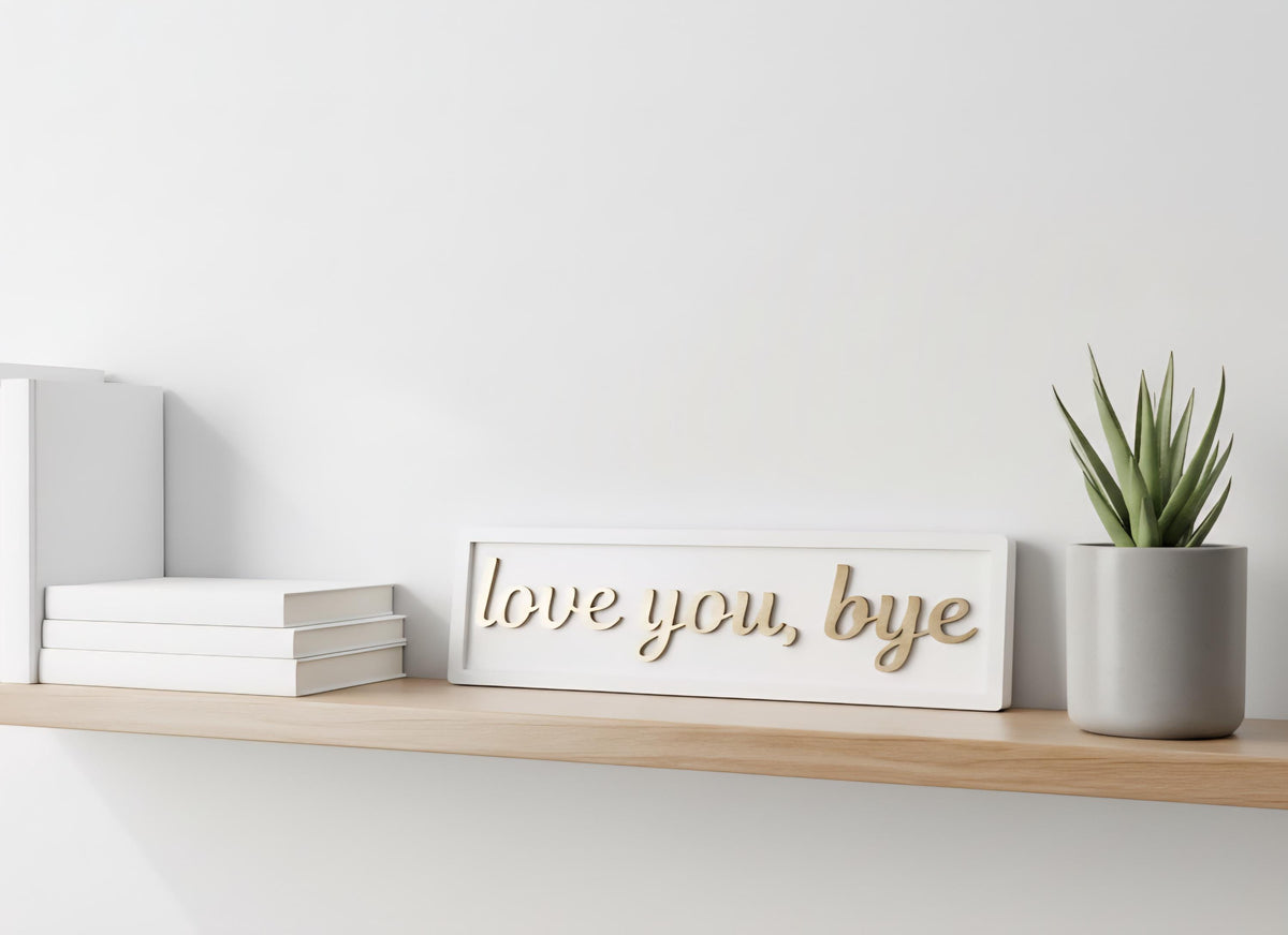 Love You Bye 3D Wooden Sign