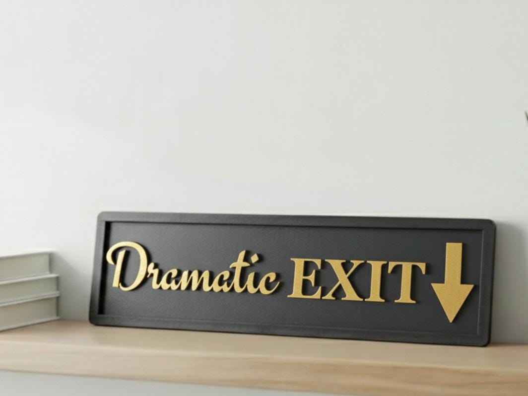 Dramatic EXIT 3D Wooden Sign: Funny Exit Signs