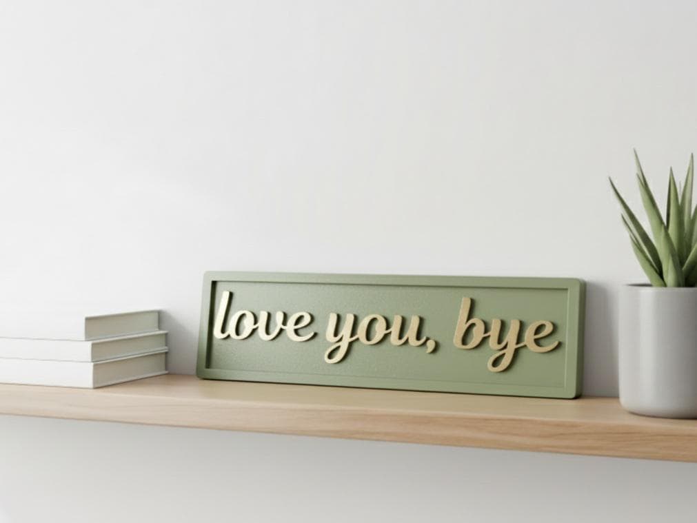 Love You Bye 3D Wooden Sign