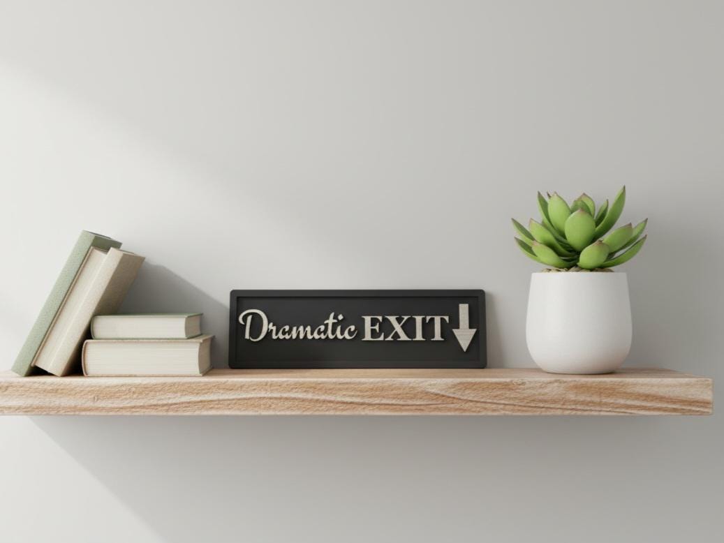 Dramatic EXIT 3D Wooden Sign: Funny Exit Signs