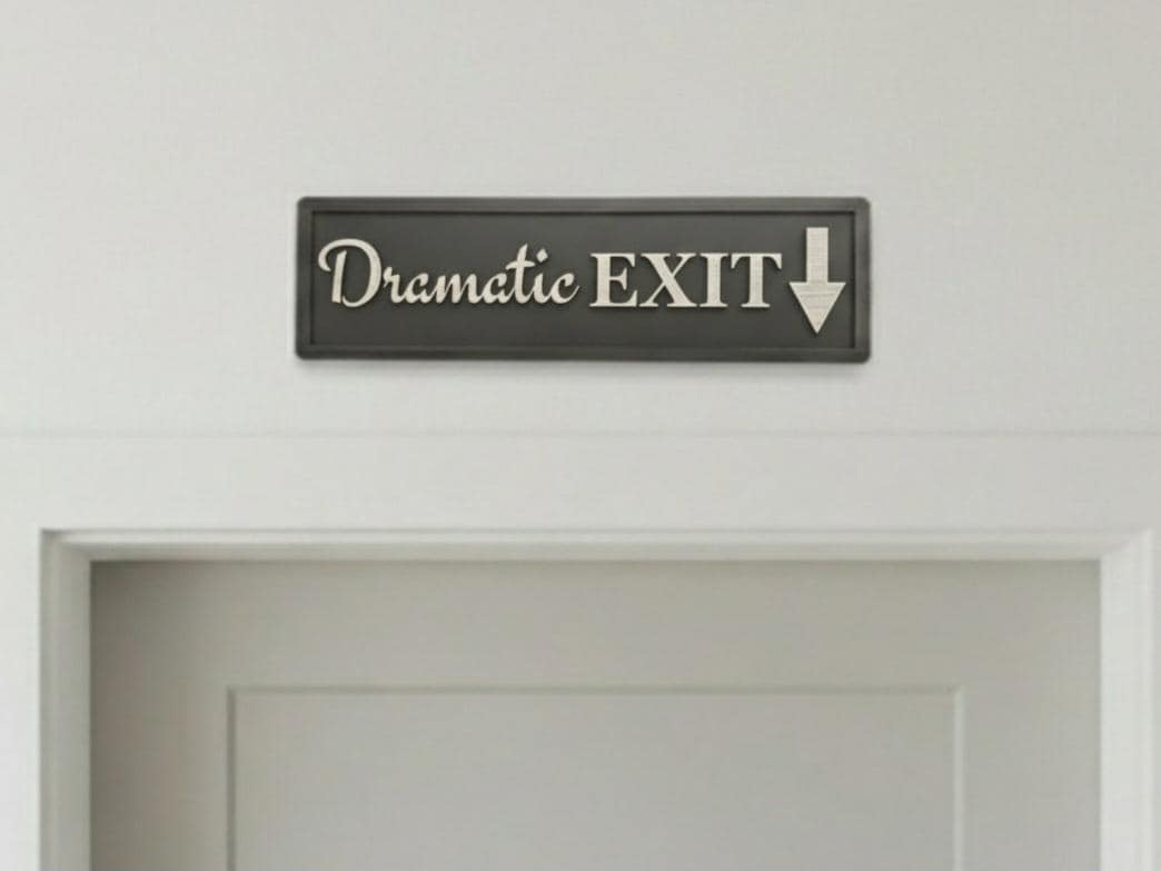 Dramatic EXIT 3D Wooden Sign: Funny Exit Signs