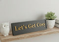 Let's Get Cosy 3D Wooden Sign