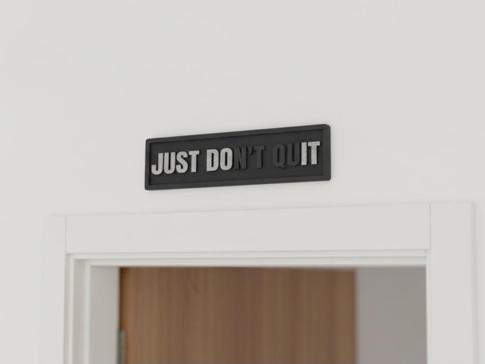 Just Don't Quit, Motivational Desk Sign