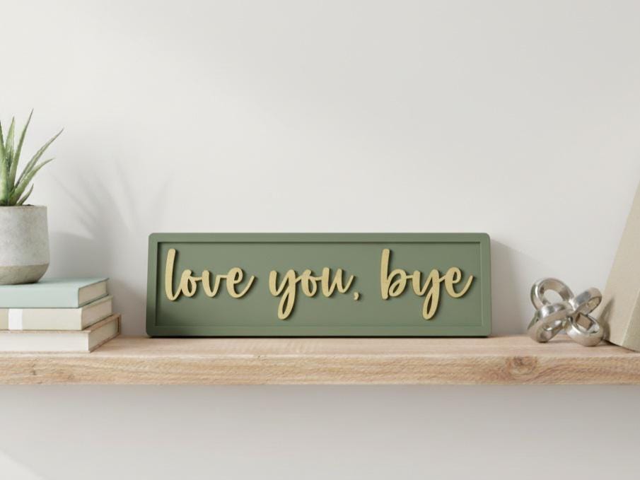 Love You Bye Wooden Sign