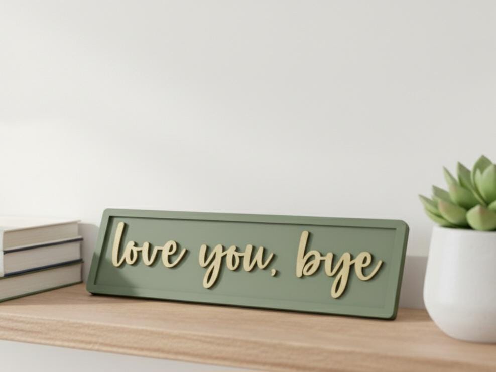 Love You Bye Wooden Sign