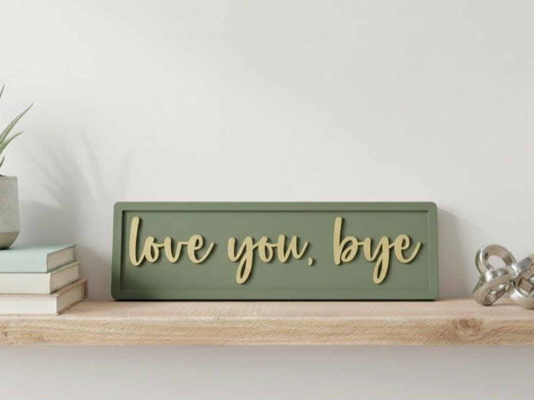 Love You Bye Wooden Sign