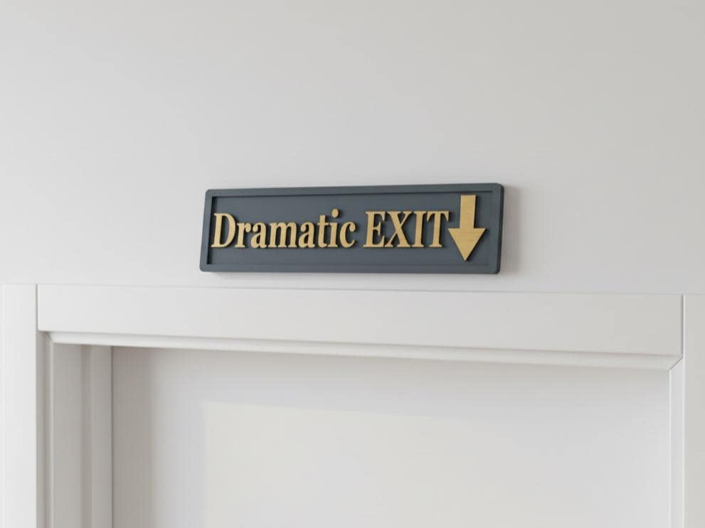 Dramatic Exit Wooden Sign , Funny Home Decor
