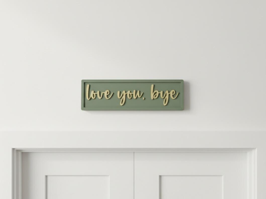 Love You Bye Wooden Sign