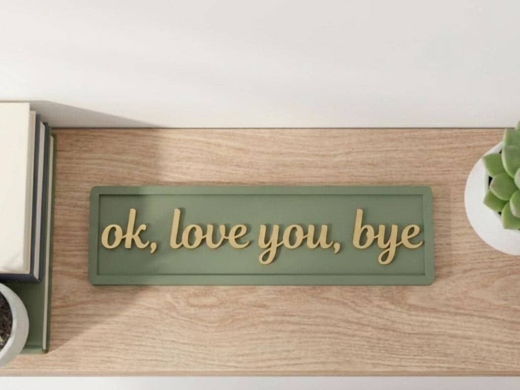 Ok, Love You, Bye Wooden Sign
