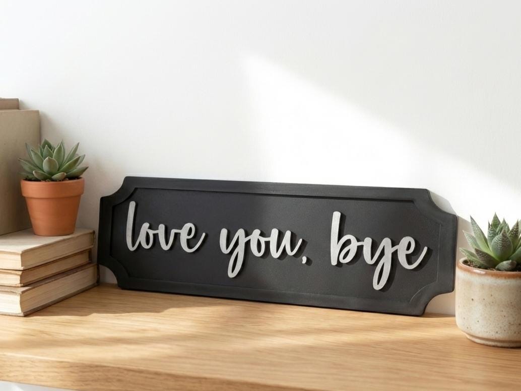 Love You Bye Wooden Street Style Sign , 3D Raised Letters