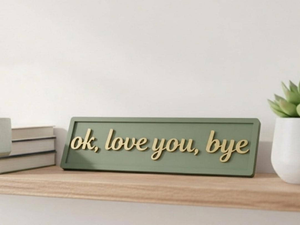 Ok, Love You, Bye Wooden Sign
