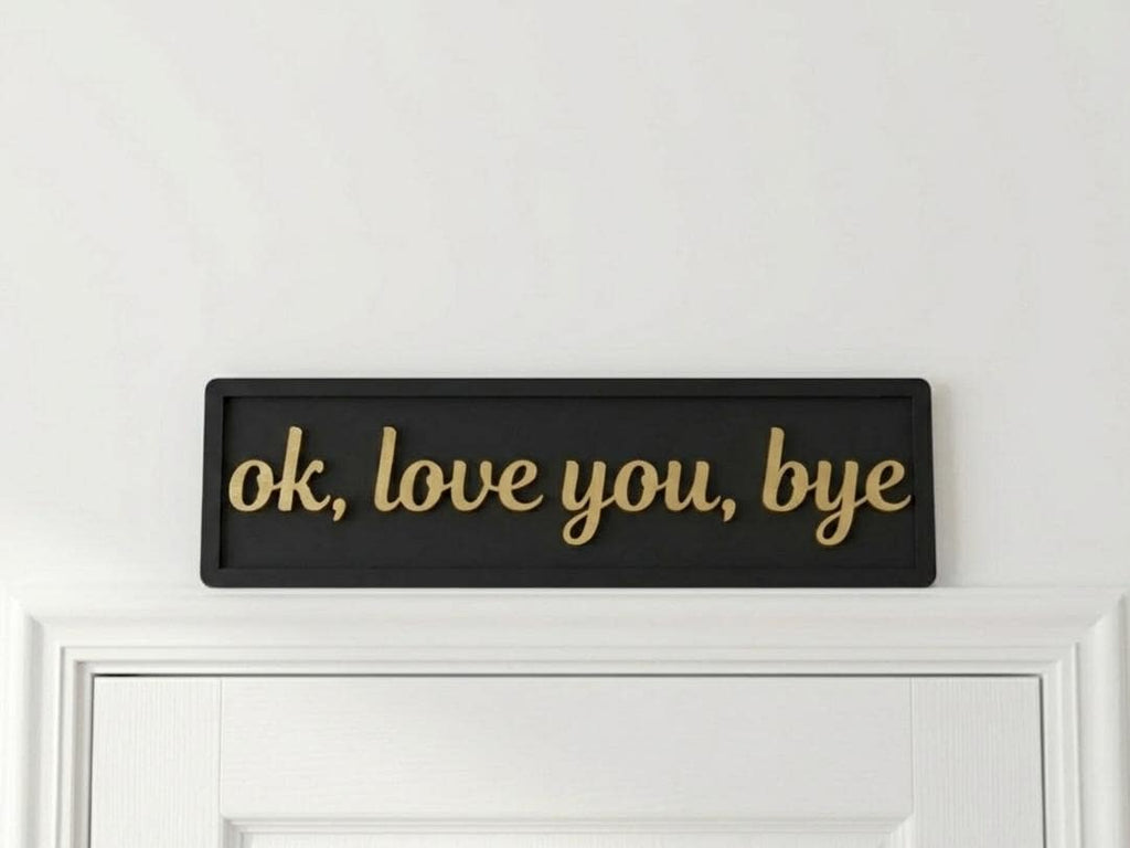 Ok, Love You, Bye Wooden Sign