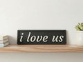 I Love Us 3D Wooden Sign
