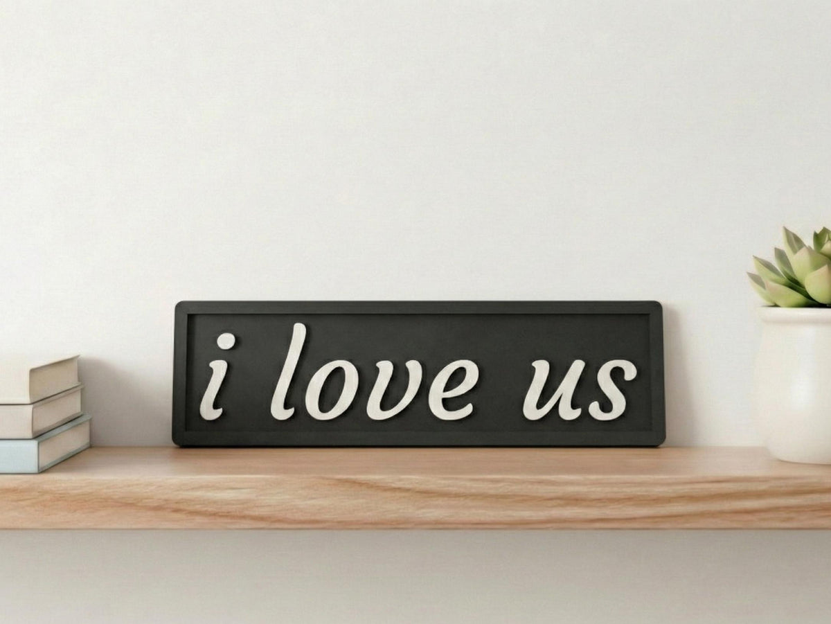 I Love Us 3D Wooden Sign