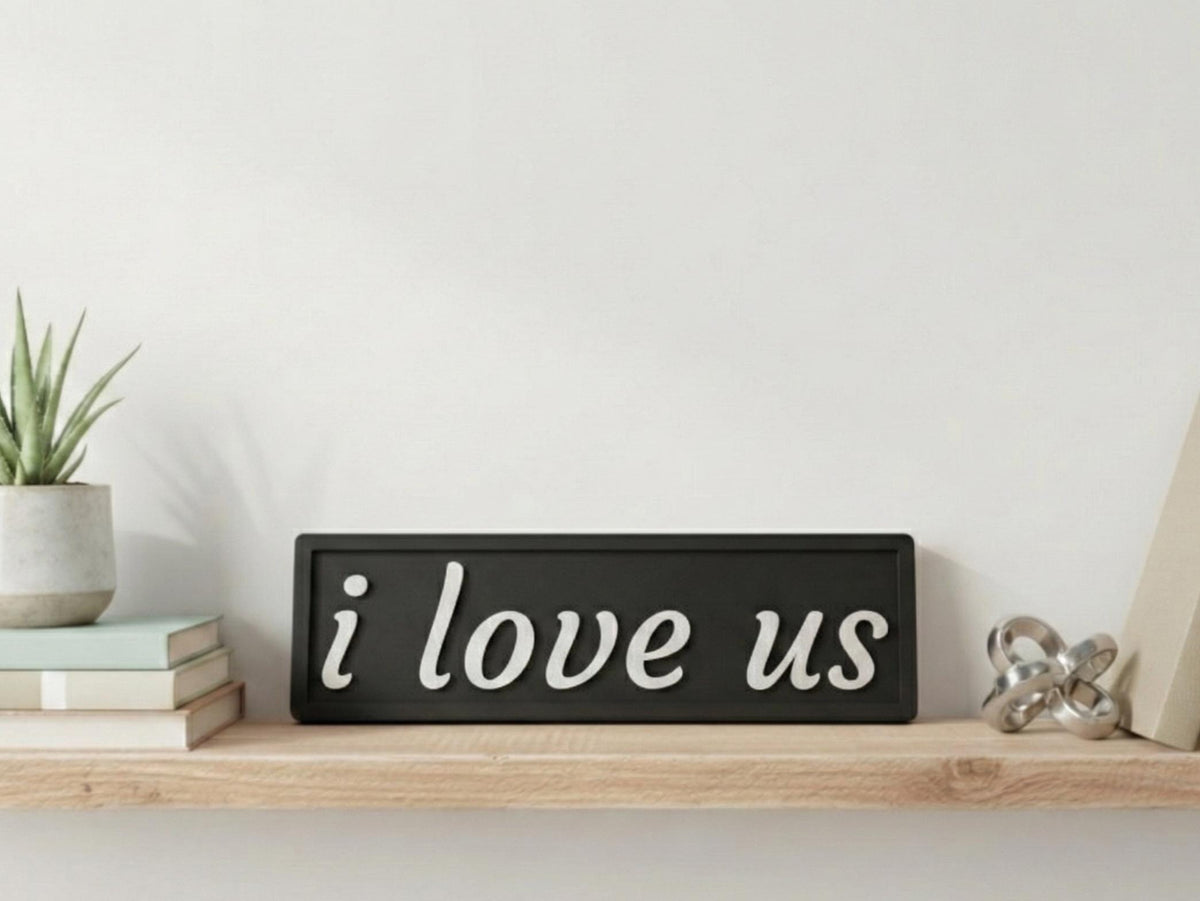I Love Us 3D Wooden Sign