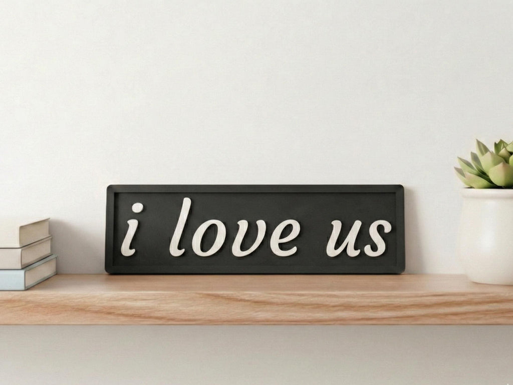 I Love Us 3D Wooden Sign