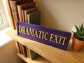 Dramatic Exit Sign Sign