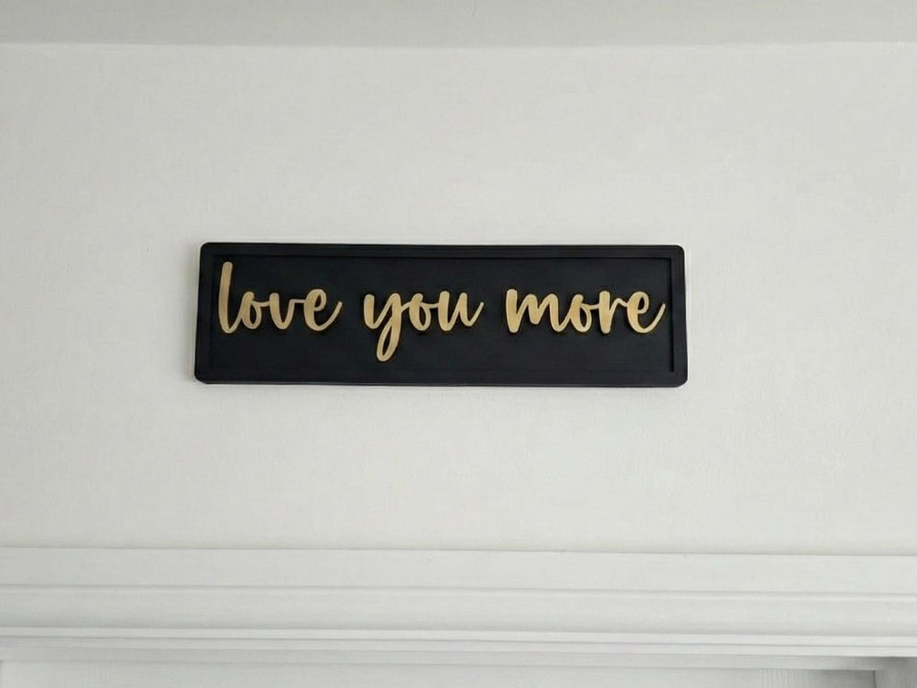 Love You More 3D Wooden Sign.  Romantic Decor