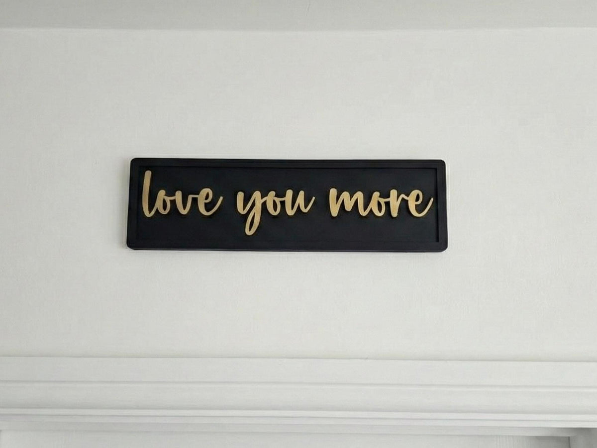 Love You More 3D Wooden Sign.  Romantic Decor