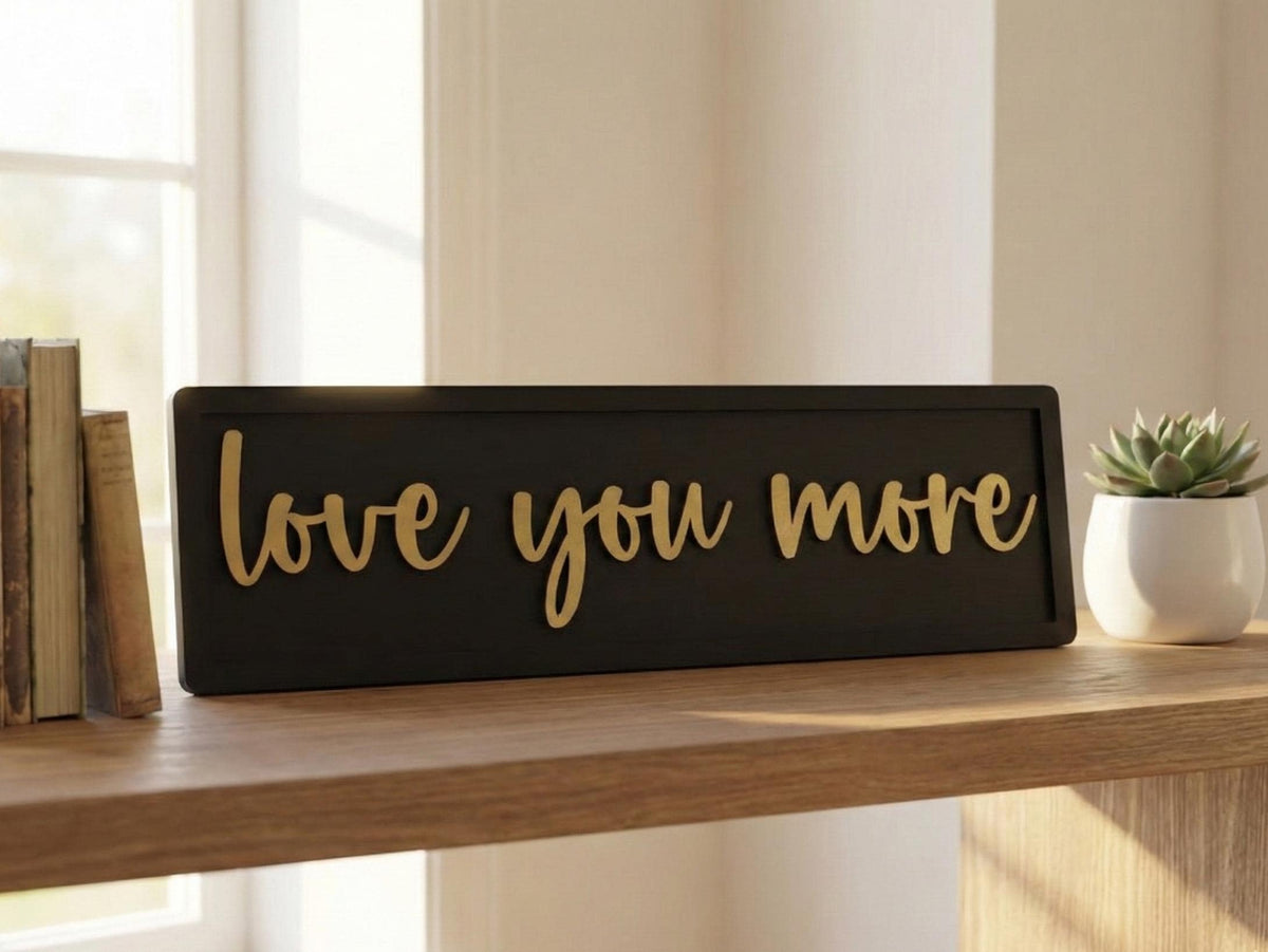Love You More 3D Wooden Sign.  Romantic Decor