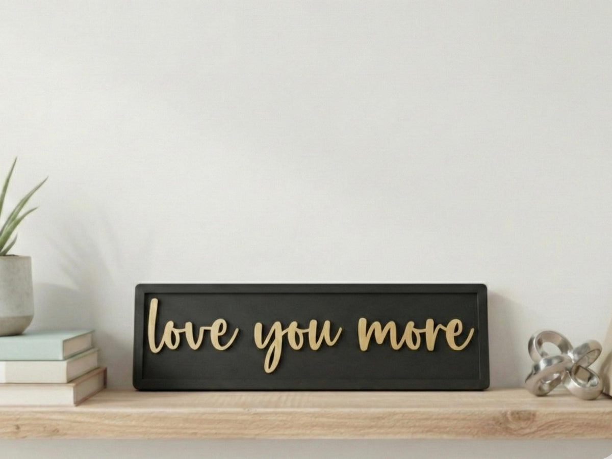 Love You More 3D Wooden Sign.  Romantic Decor