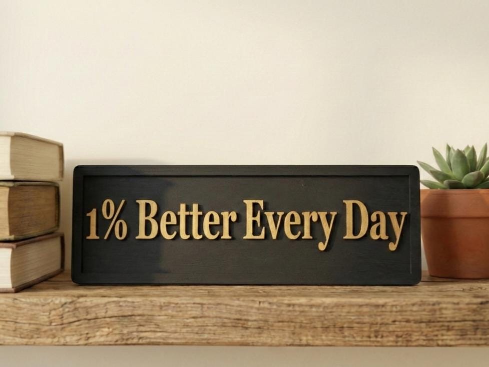 1% Better Every Day Wooden Sign, Motivational Office Decor