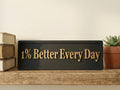1% Better Every Day Wooden Sign, Motivational Office Decor