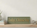 Today, Choose Joy 3D Wooden Sign