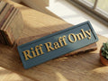 Riff Raff Only 3D Wooden Sign
